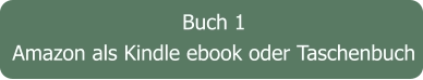 Buch 1 Amazon als Kindle ebook oder Taschenbuch