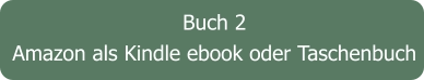 Buch 2 Amazon als Kindle ebook oder Taschenbuch