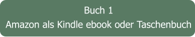 Buch 1 Amazon als Kindle ebook oder Taschenbuch